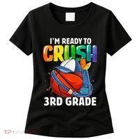 Im Ready To Crush 3rd Grade Basketball Back To School Women's T-Shirt thumb 0