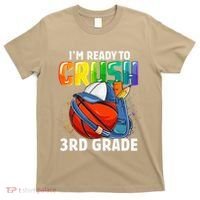 Im Ready To Crush 3rd Grade Basketball Back To School T-Shirt thumb 0