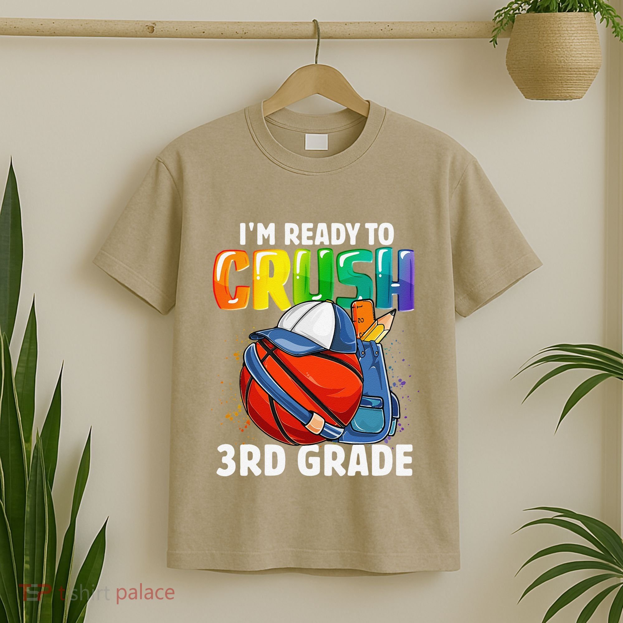 Im Ready To Crush 3rd Grade Basketball Back To School T-Shirt