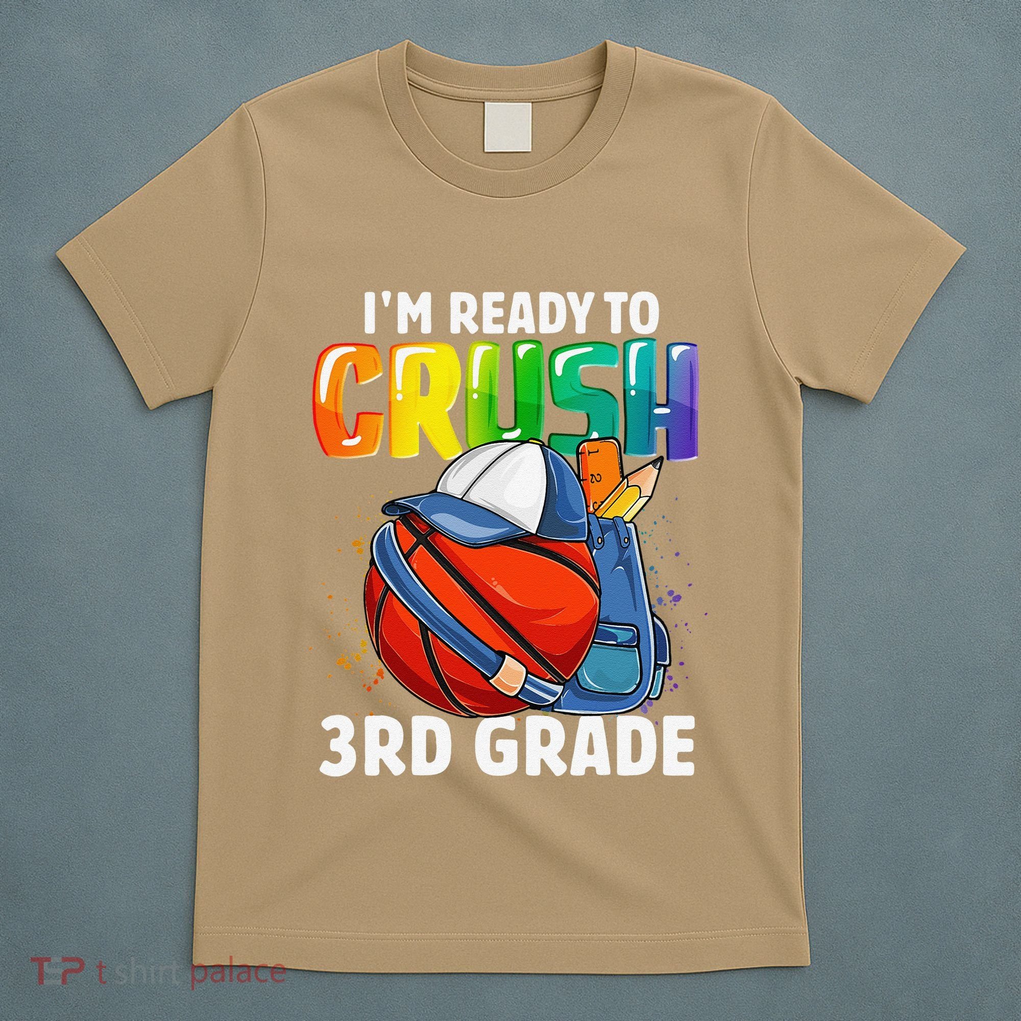 Im Ready To Crush 3rd Grade Basketball Back To School T-Shirt