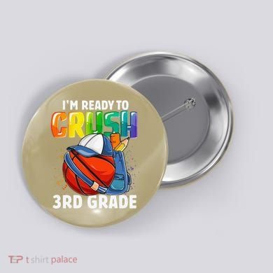 Im Ready To Crush 3rd Grade Basketball Back To School Button