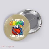 Im Ready To Crush 3rd Grade Basketball Back To School Button thumb 0