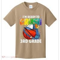 Im Ready To Crush 3rd Grade Basketball Back To School Kids T-Shirt thumb 0