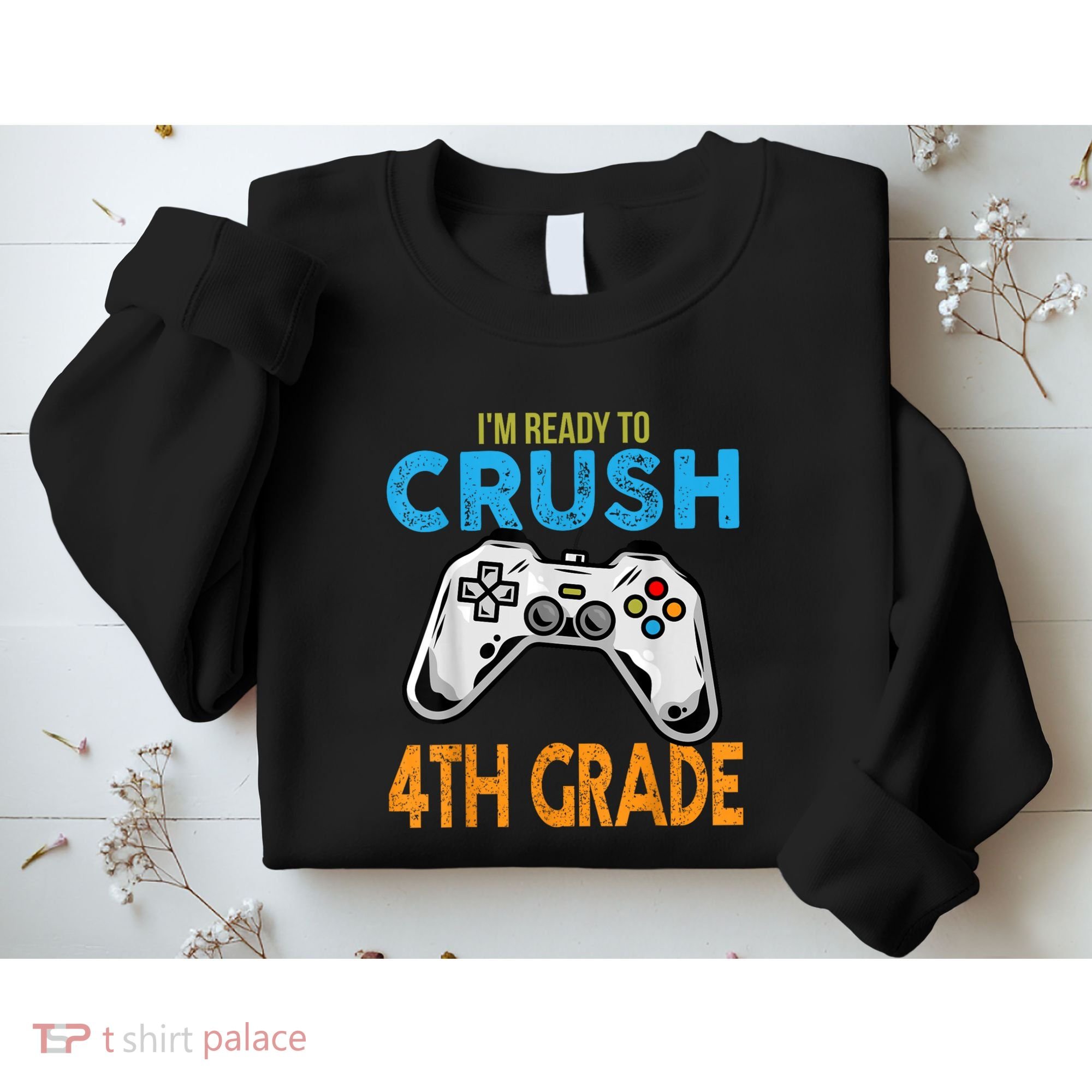 Im Ready To Crush 4th Grade Video Game Back To School Sweatshirt