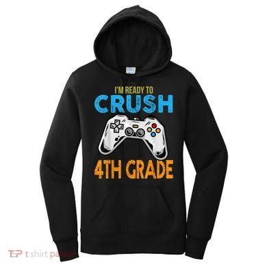 Im Ready To Crush 4th Grade Video Game Back To School Women's Hoodie