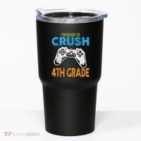 Im Ready To Crush 4th Grade Video Game Back To School Tumbler thumb 0