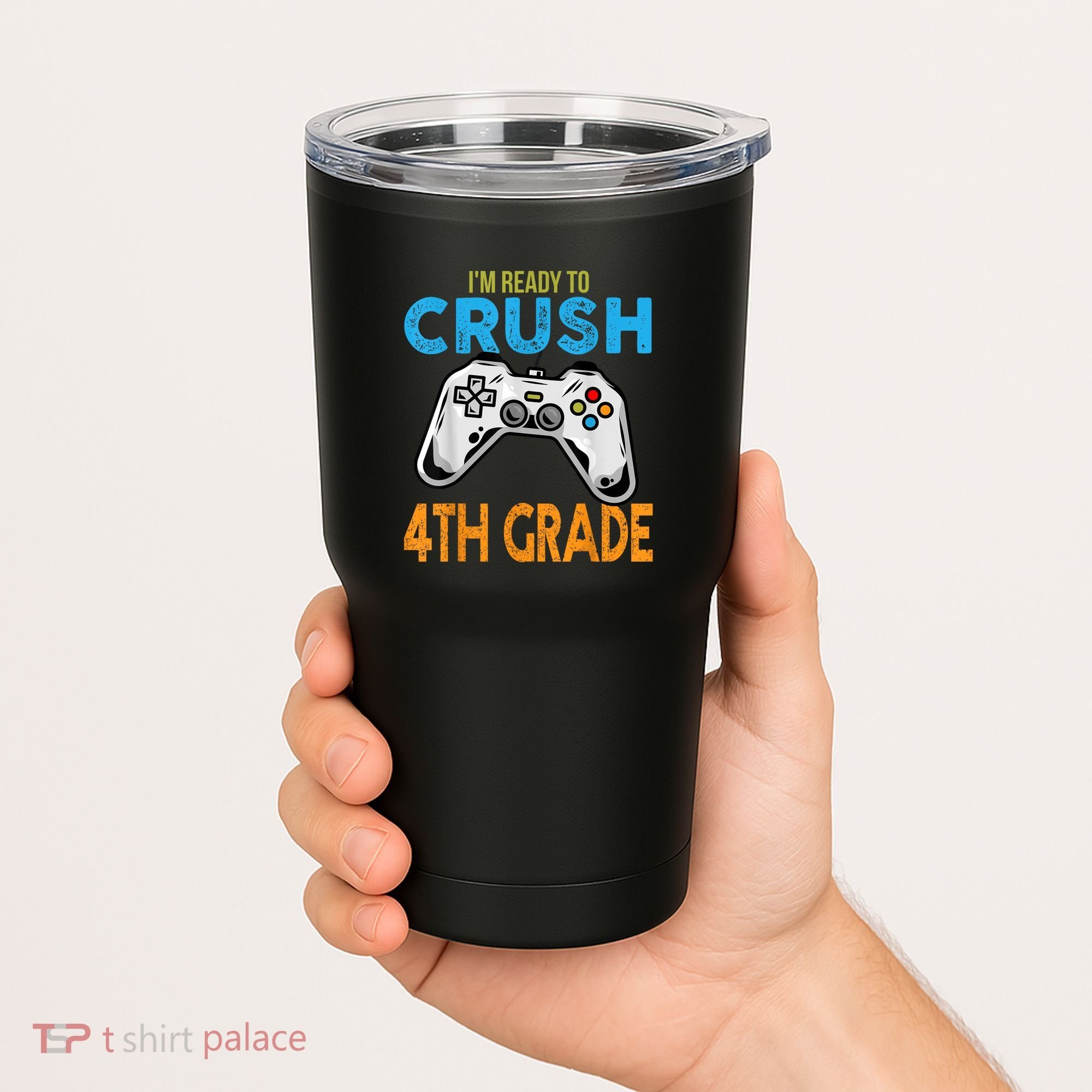 Im Ready To Crush 4th Grade Video Game Back To School Tumbler