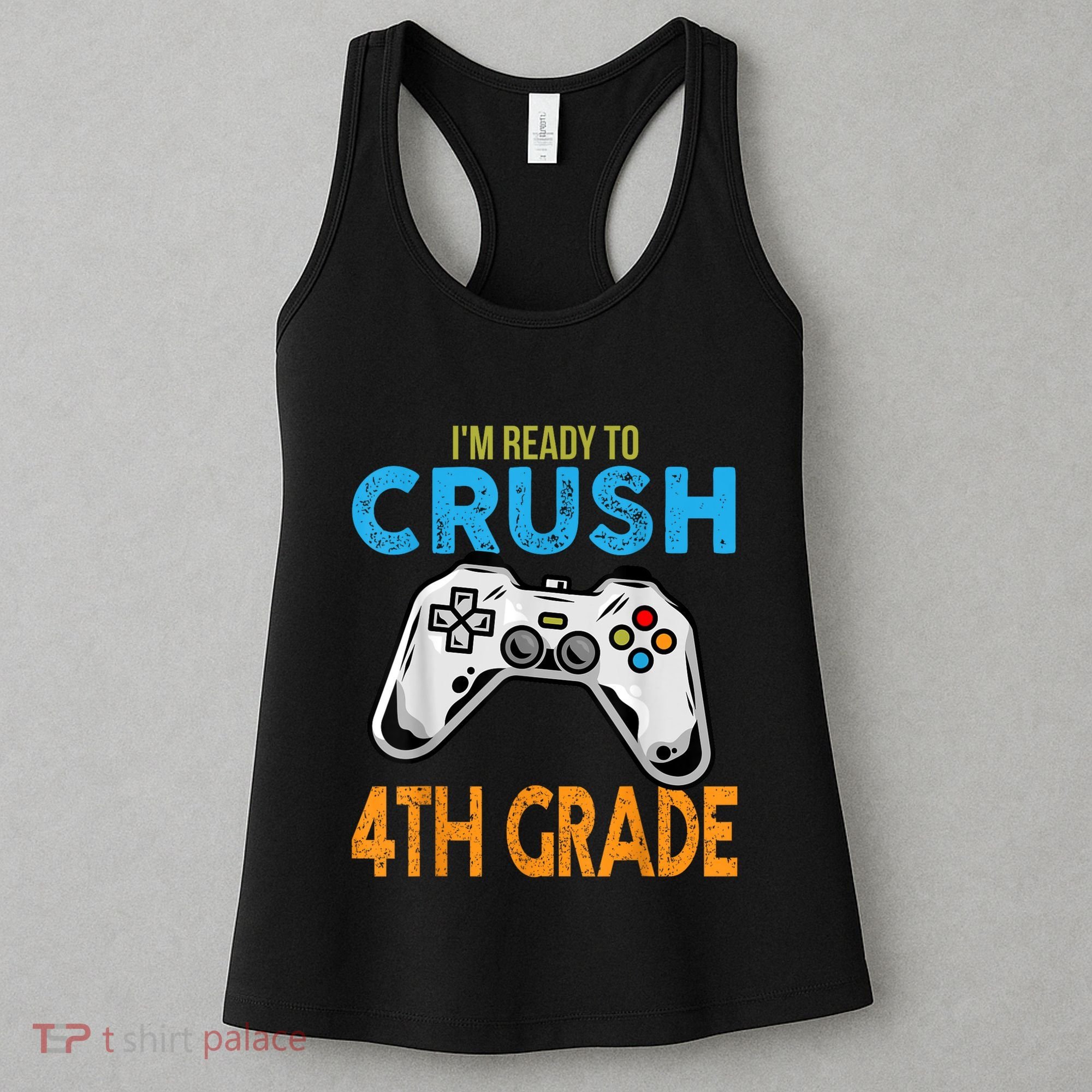 Im Ready To Crush 4th Grade Video Game Back To School Women's Tank Top