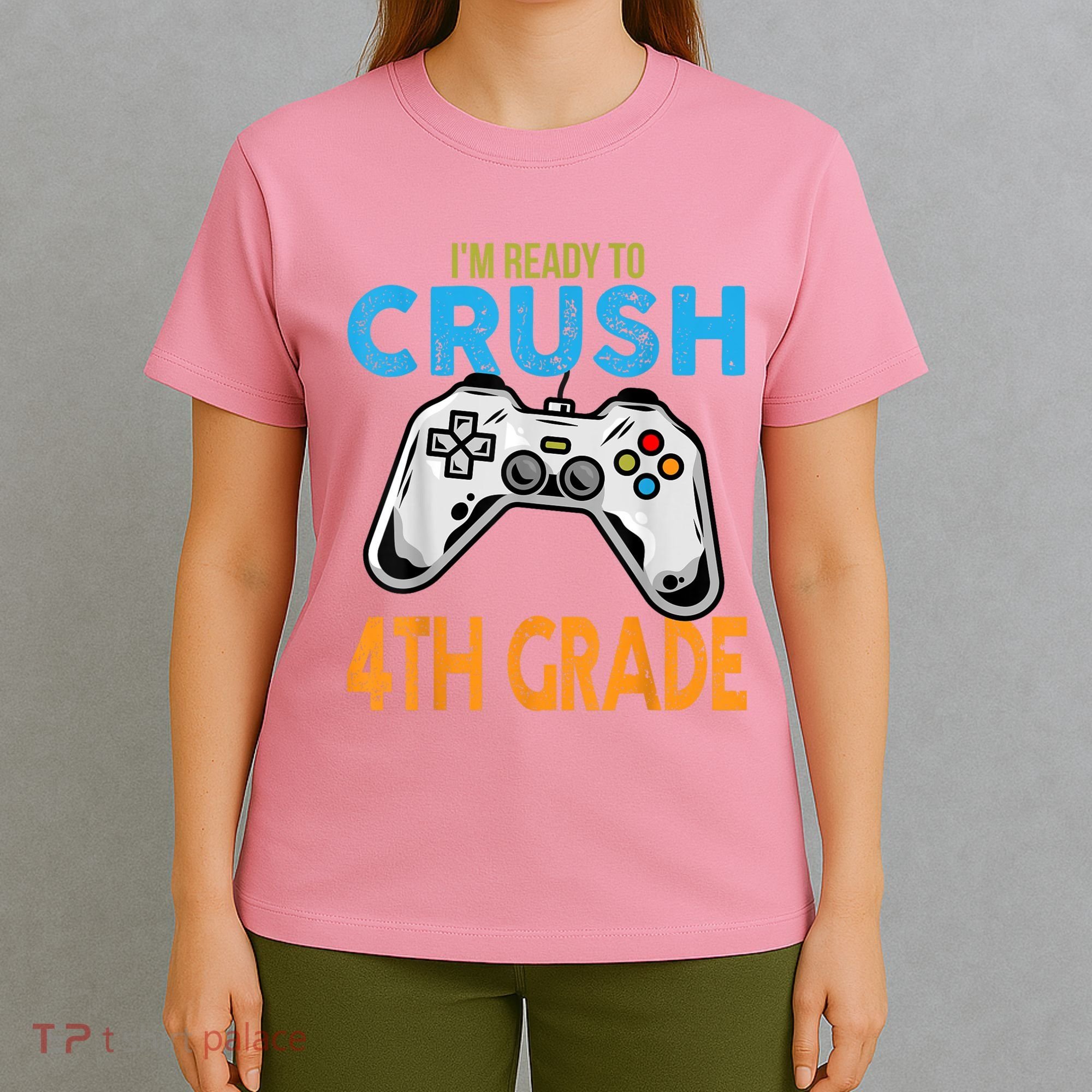 Im Ready To Crush 4th Grade Video Game Back To School T-Shirt