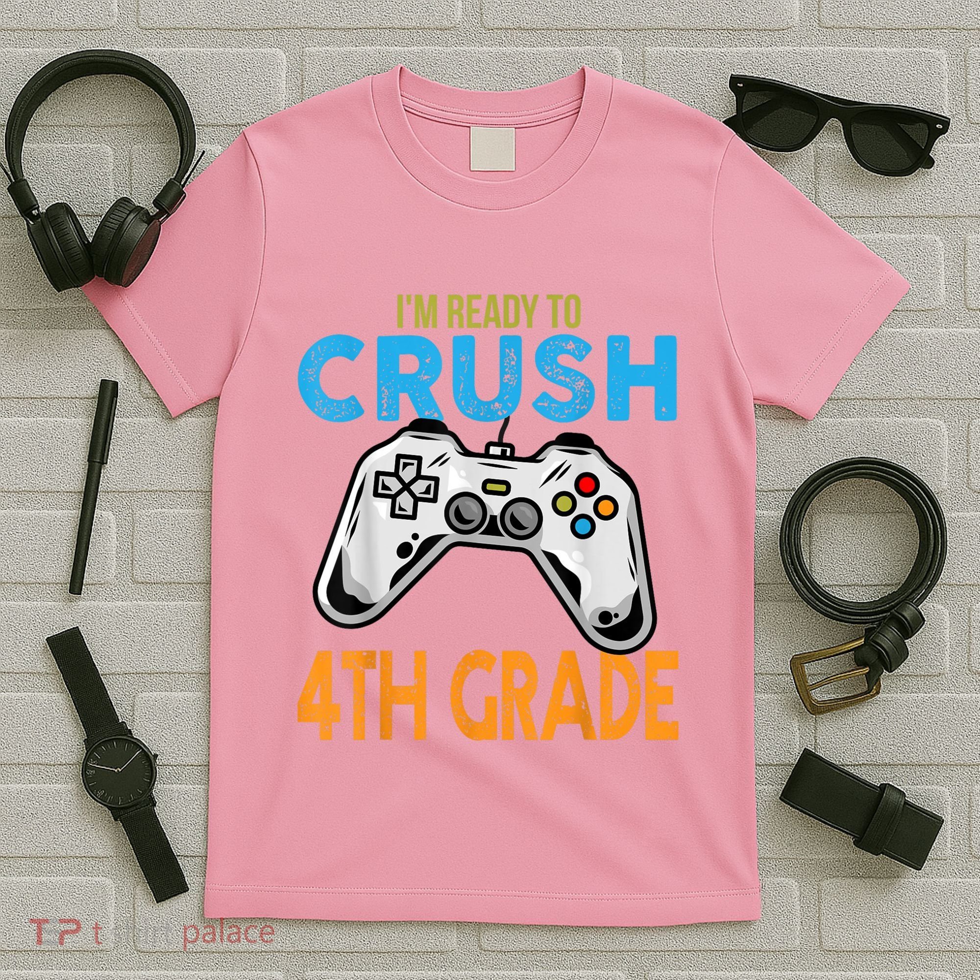 Im Ready To Crush 4th Grade Video Game Back To School T-Shirt