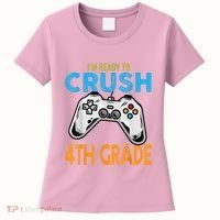 Im Ready To Crush 4th Grade Video Game Back To School Women's T-Shirt thumb 0