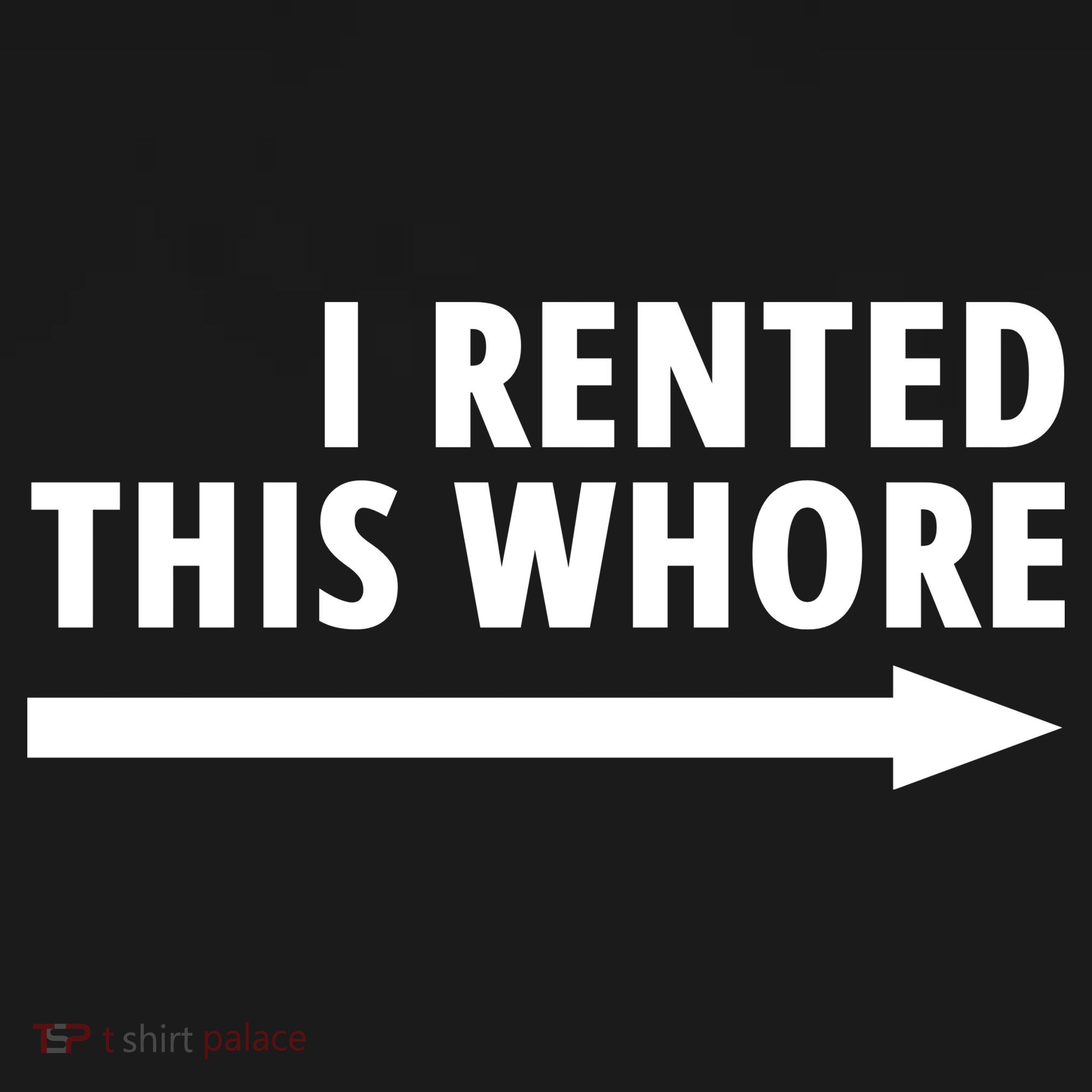 I Rented This Whore Funny Offensive Saying Backpack