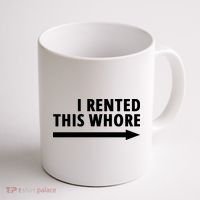 I Rented This Whore Funny Offensive Saying Coffee Mug thumb 1