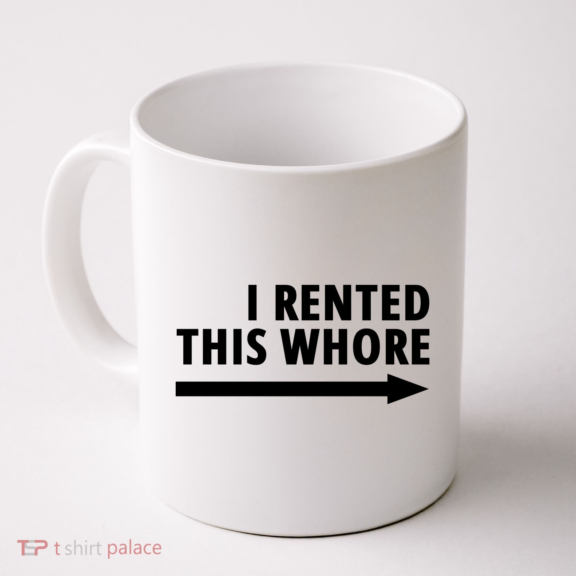 I Rented This Whore Funny Offensive Saying Coffee Mug