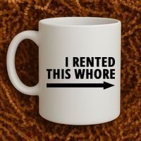 I Rented This Whore Funny Offensive Saying Coffee Mug thumb 2