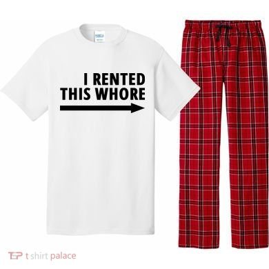I Rented This Whore Funny Offensive Saying Pajama Set