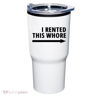 I Rented This Whore Funny Offensive Saying Tumbler