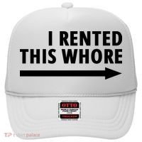 I Rented This Whore Funny Offensive Saying Hat thumb 0