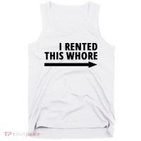 I Rented This Whore Funny Offensive Saying Tank Top thumb 0