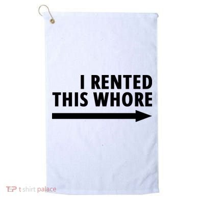 I Rented This Whore Funny Offensive Saying Golf Towel