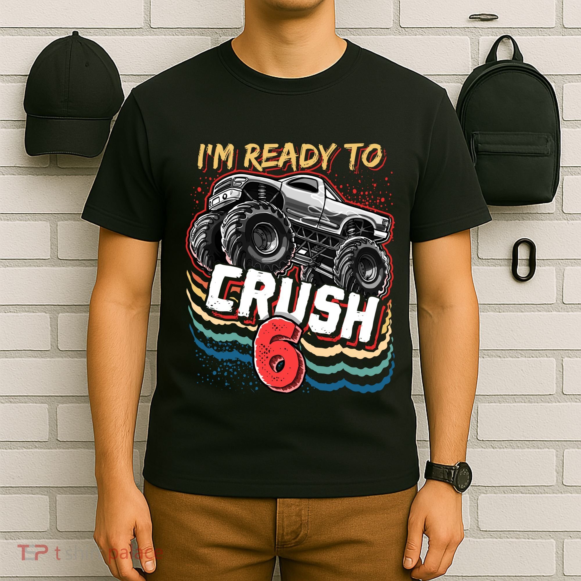 IM Ready To Crush 6 Monster Truck 6th Birthday Gift Boy T-Shirt
