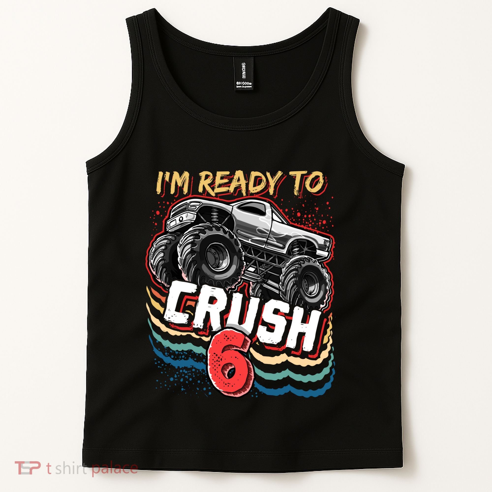 IM Ready To Crush 6 Monster Truck 6th Birthday Gift Boy Tank Top