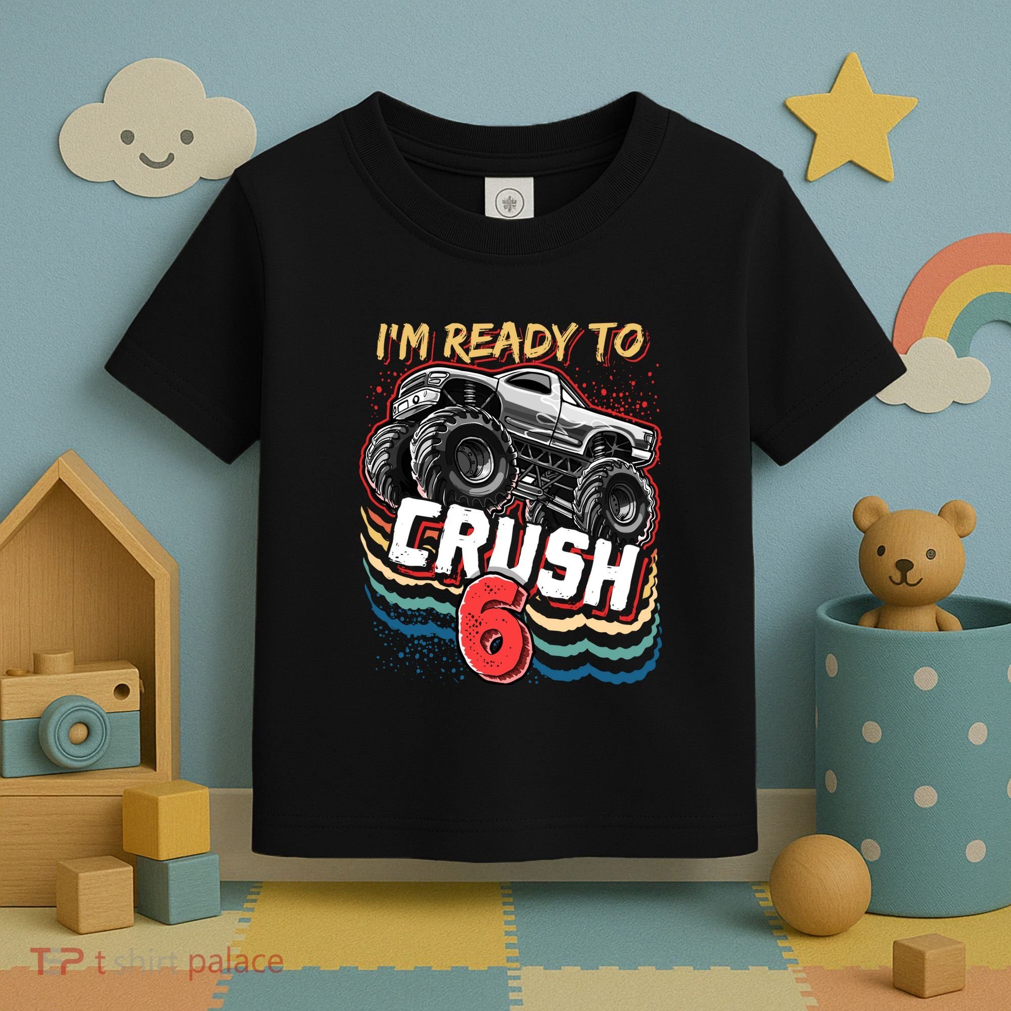IM Ready To Crush 6 Monster Truck 6th Birthday Gift Boy Toddler T-Shirt