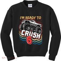 IM Ready To Crush 6 Monster Truck 6th Birthday Gift Boy Kids Sweatshirt thumb 0