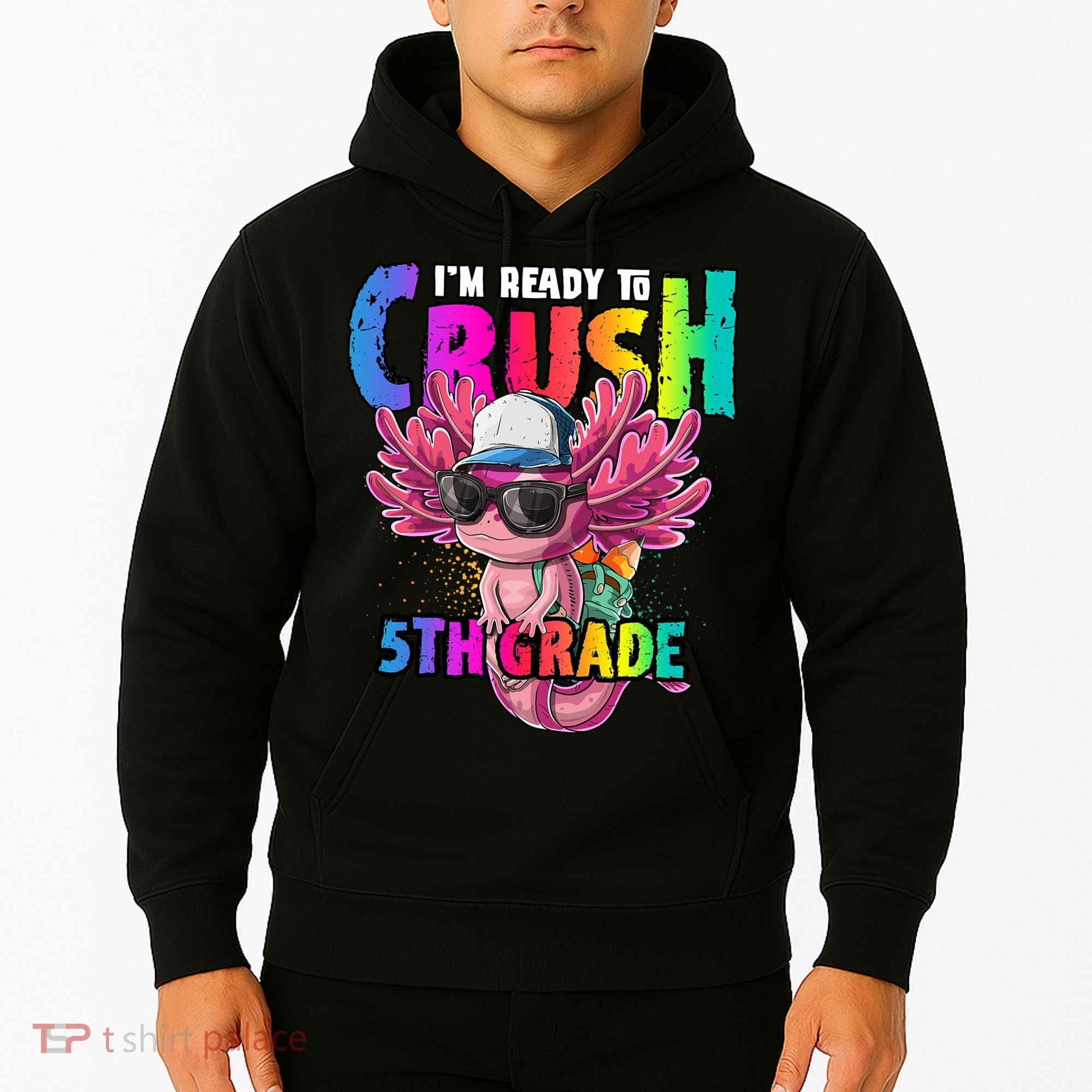 I'm Ready To Crush 5th Grade Axolotl Back To School Hoodie