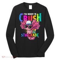 I'm Ready To Crush 5th Grade Axolotl Back To School Long Sleeve Shirt thumb 0