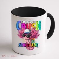 I'm Ready To Crush 5th Grade Axolotl Back To School Coffee Mug thumb 1