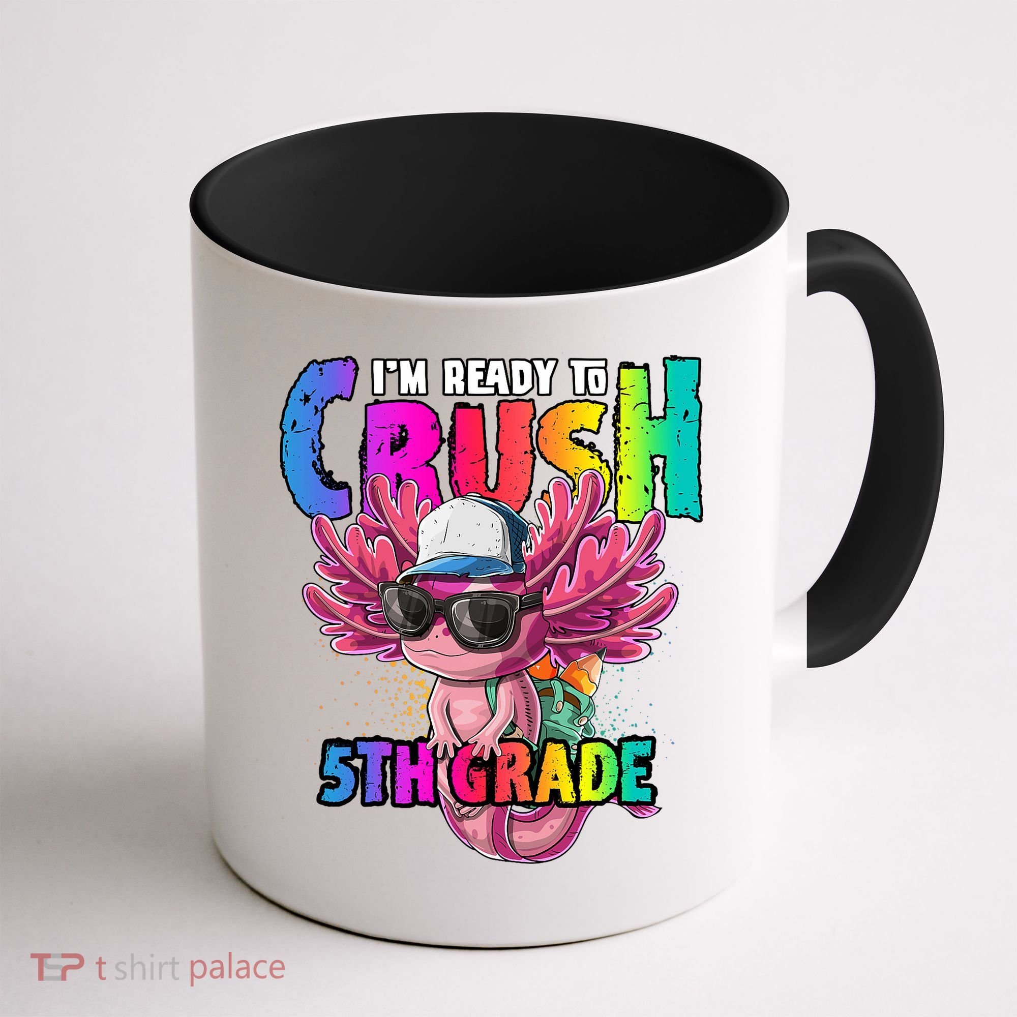 I'm Ready To Crush 5th Grade Axolotl Back To School Coffee Mug