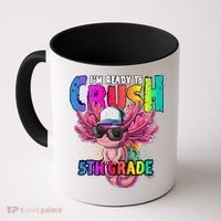 I'm Ready To Crush 5th Grade Axolotl Back To School Coffee Mug thumb 0
