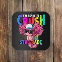 I'm Ready To Crush 5th Grade Axolotl Back To School Coaster thumb 0