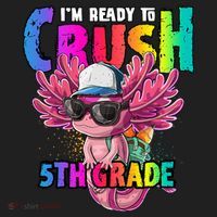I'm Ready To Crush 5th Grade Axolotl Back To School Tumbler thumb 3