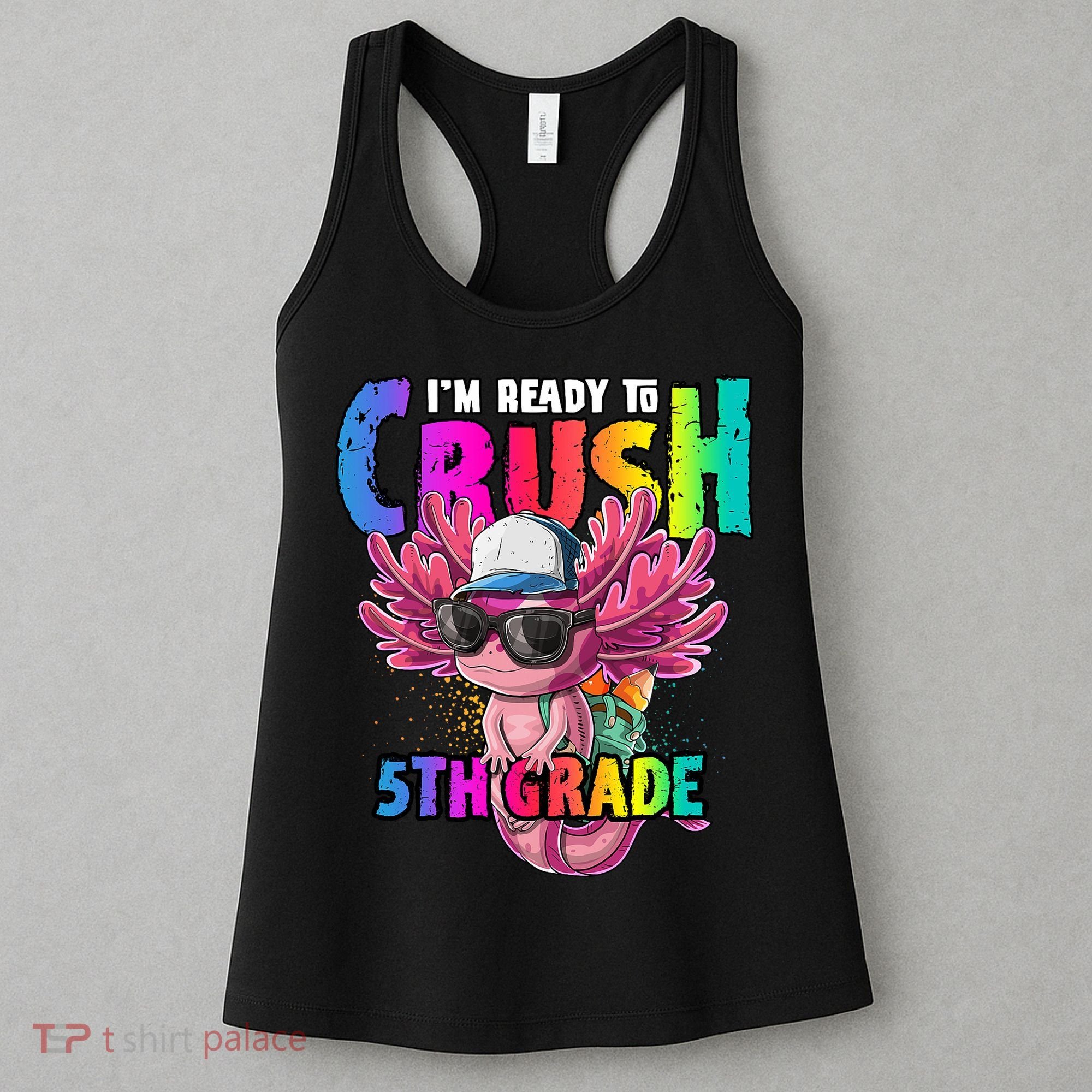 I'm Ready To Crush 5th Grade Axolotl Back To School Women's Tank Top