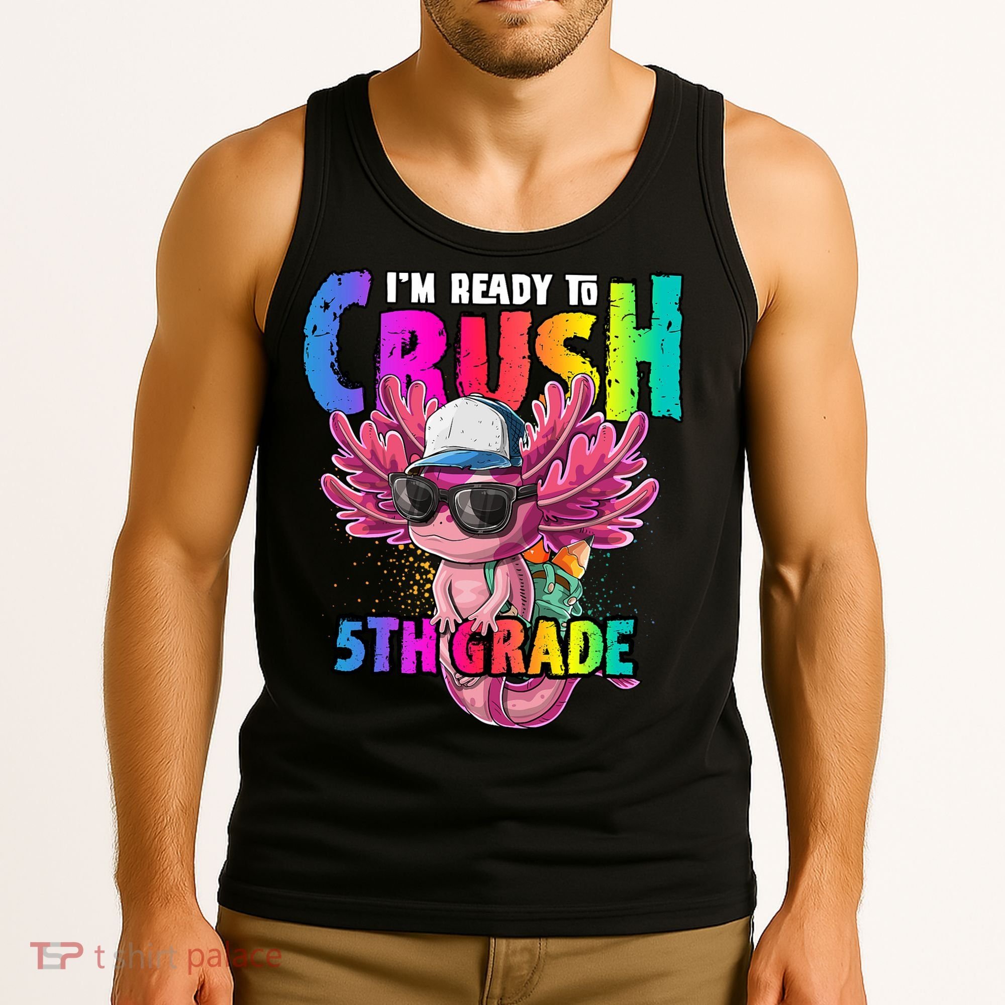 I'm Ready To Crush 5th Grade Axolotl Back To School Tank Top