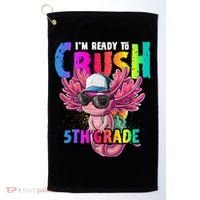 I'm Ready To Crush 5th Grade Axolotl Back To School Golf Towel thumb 0