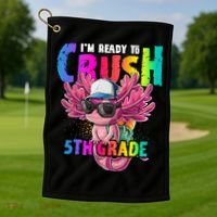 I'm Ready To Crush 5th Grade Axolotl Back To School Golf Towel thumb 1