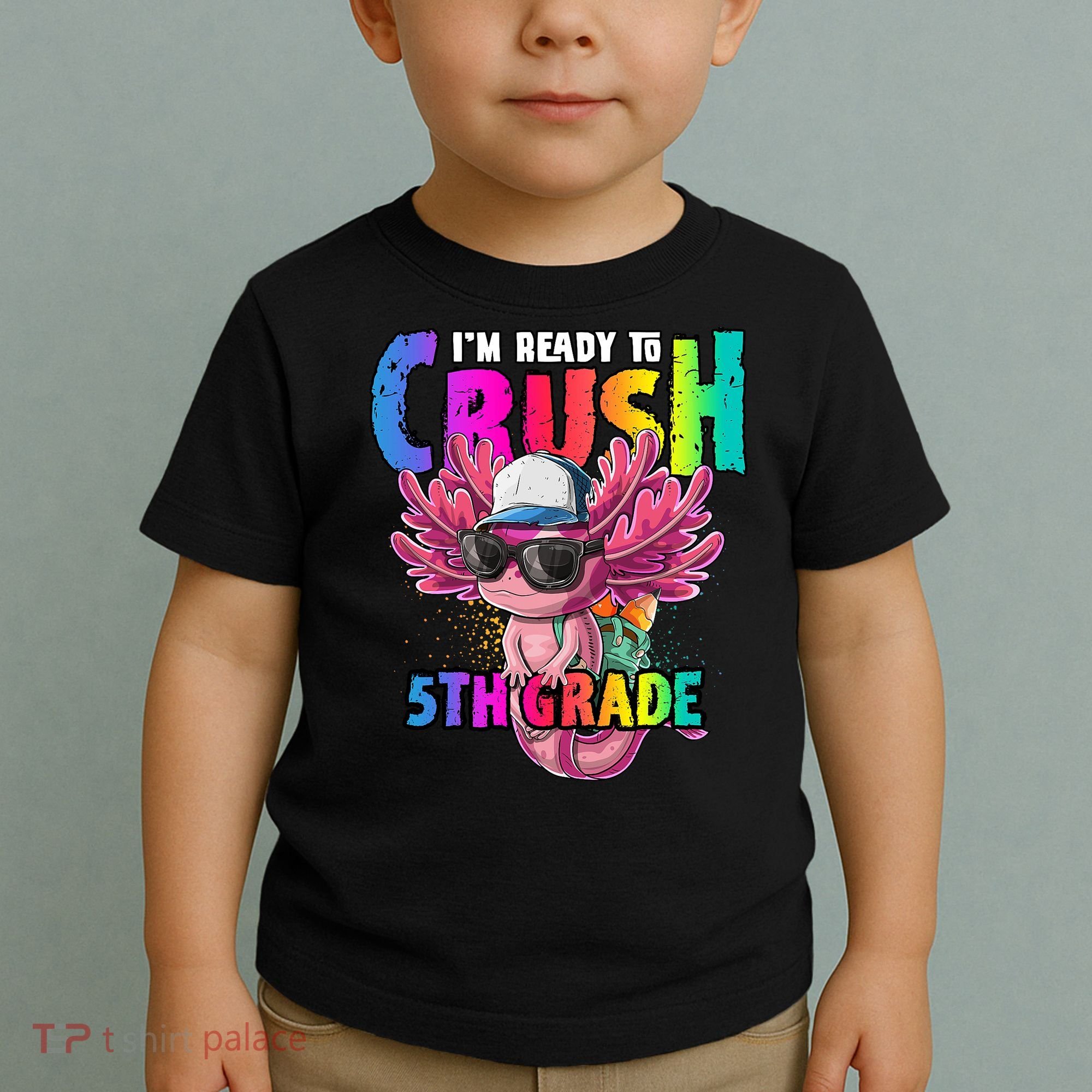 I'm Ready To Crush 5th Grade Axolotl Back To School Toddler T-Shirt