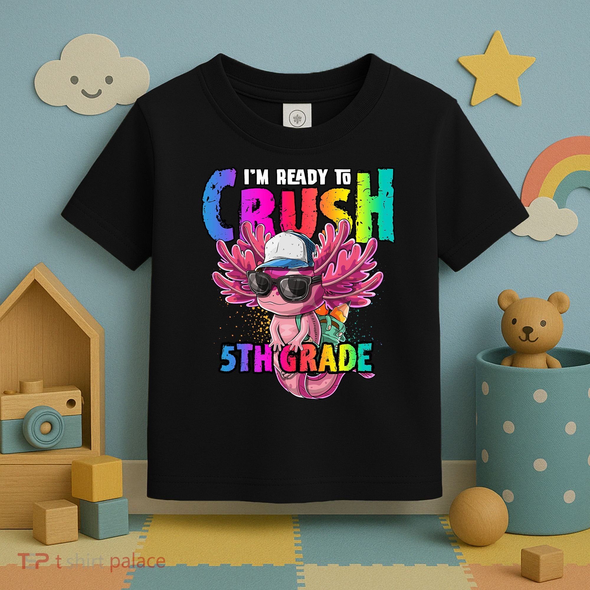 I'm Ready To Crush 5th Grade Axolotl Back To School Toddler T-Shirt