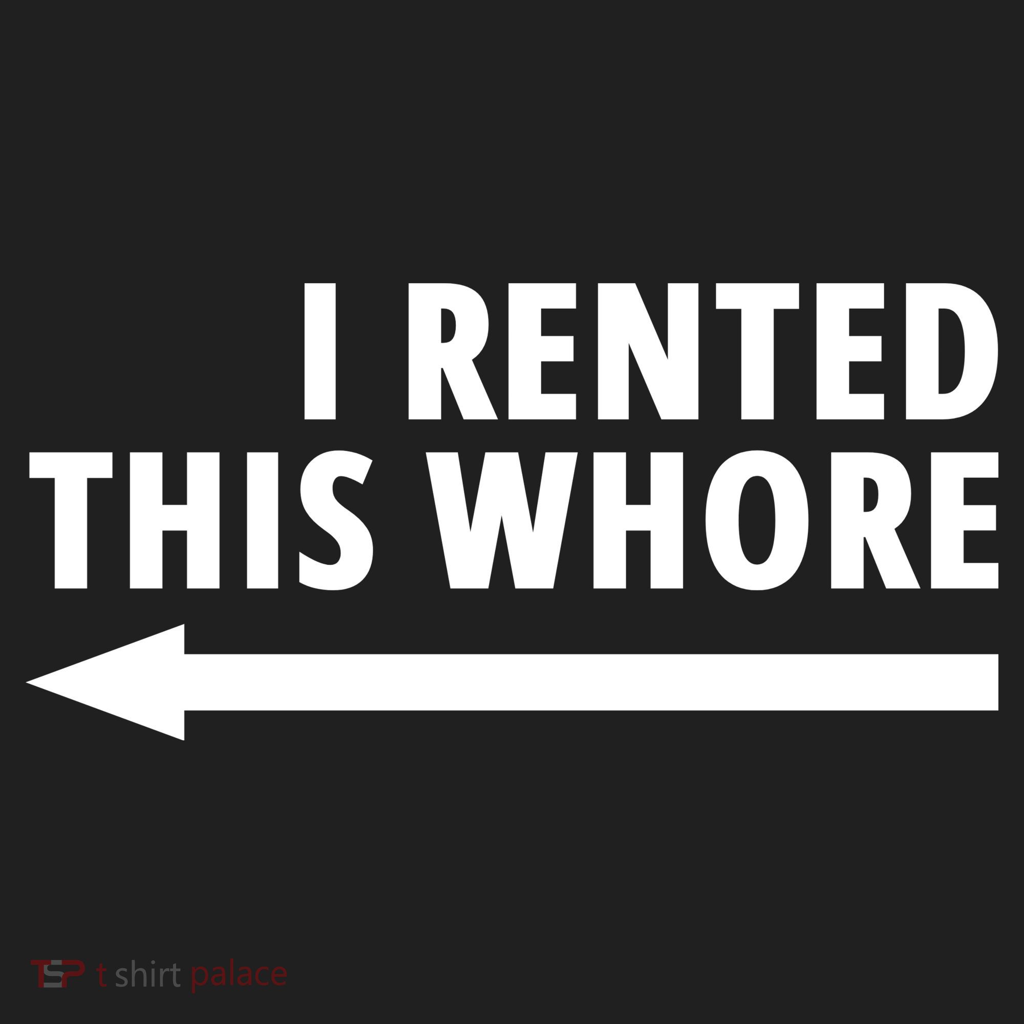 I Rented This Whore Funny Offensive Saying Women's Sweatshirt