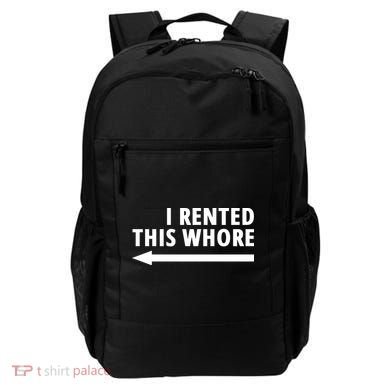 I Rented This Whore Funny Offensive Saying Backpack