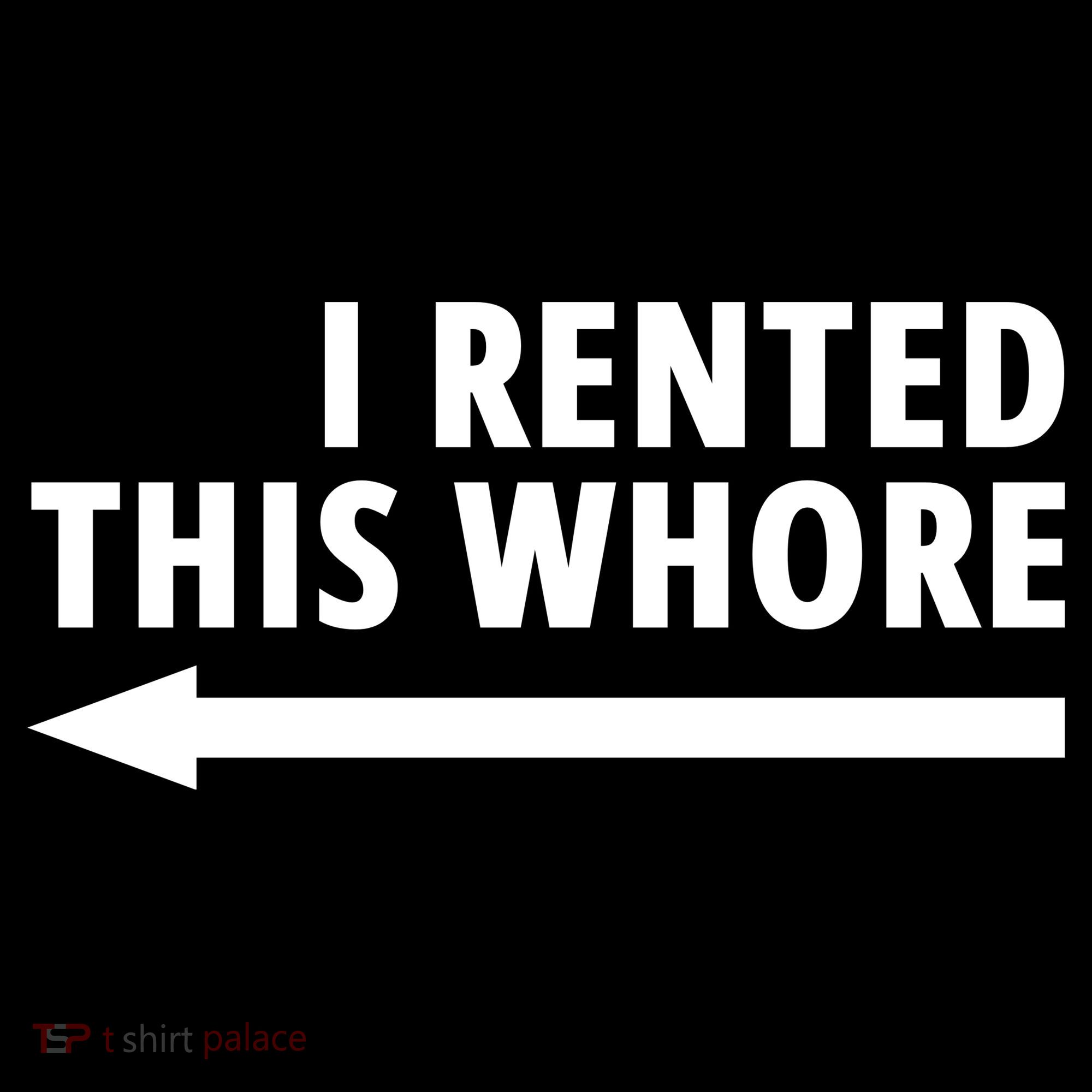 I Rented This Whore Funny Offensive Saying Tote Bag