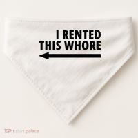 I Rented This Whore Funny Offensive Saying USA-Made Doggie Bandana thumb 0