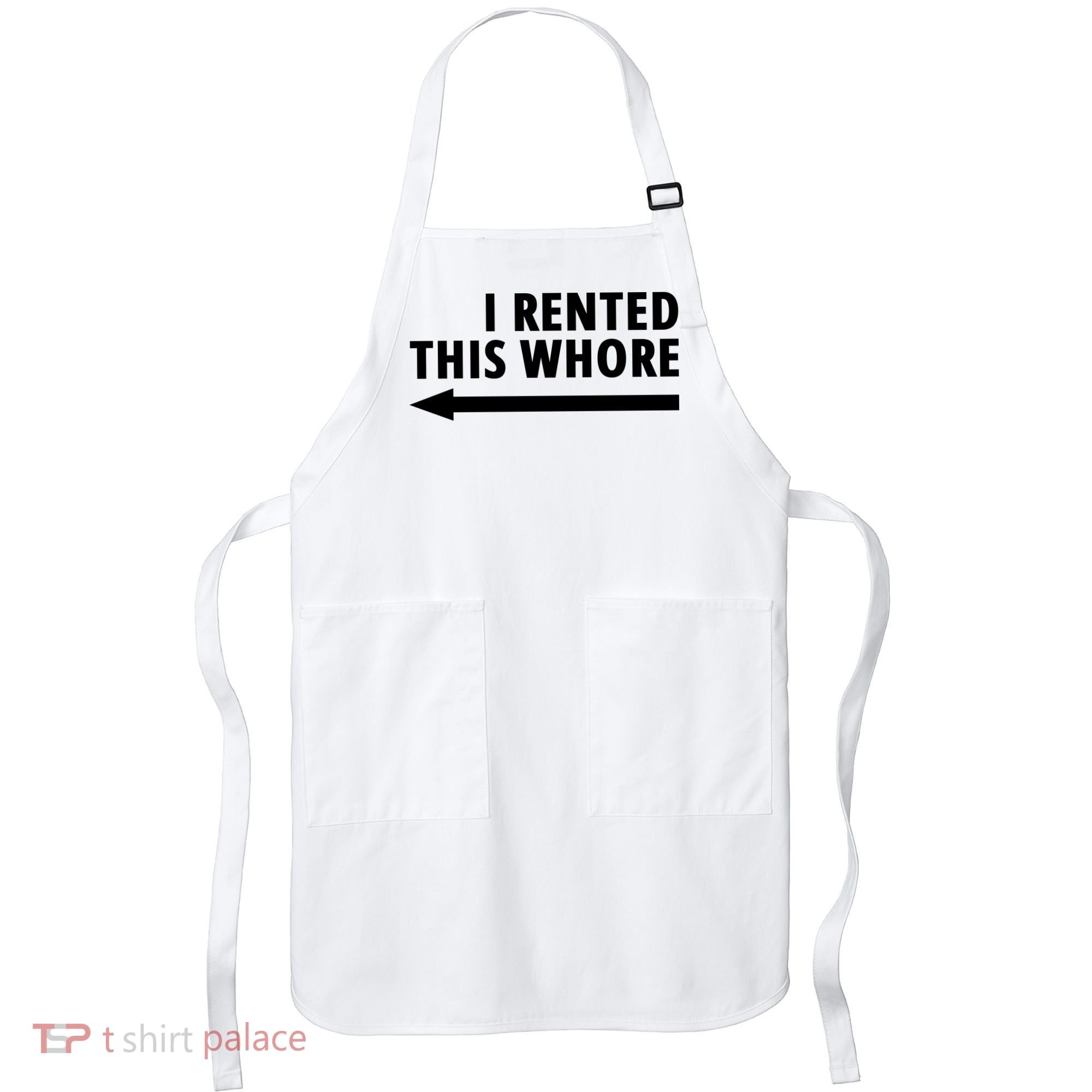 I Rented This Whore Funny Offensive Saying Apron