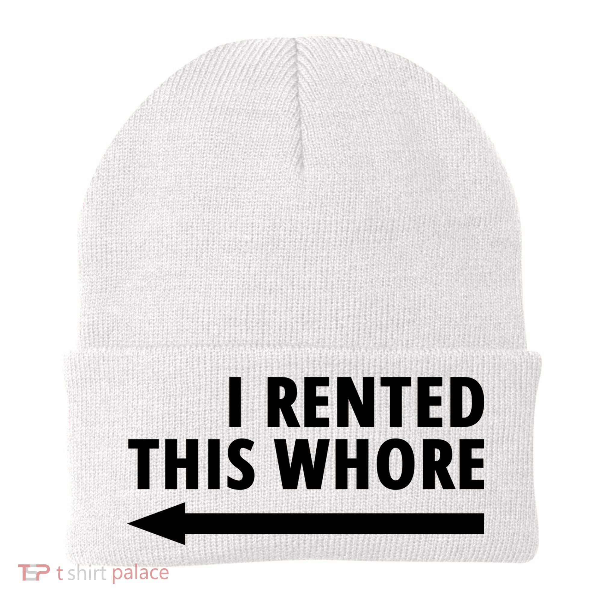 I Rented This Whore Funny Offensive Saying Beanie