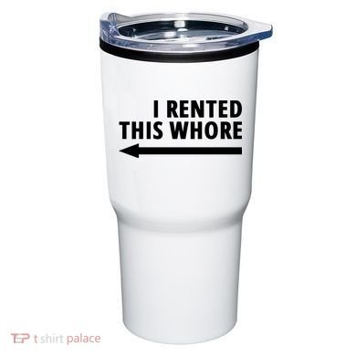 I Rented This Whore Funny Offensive Saying Tumbler