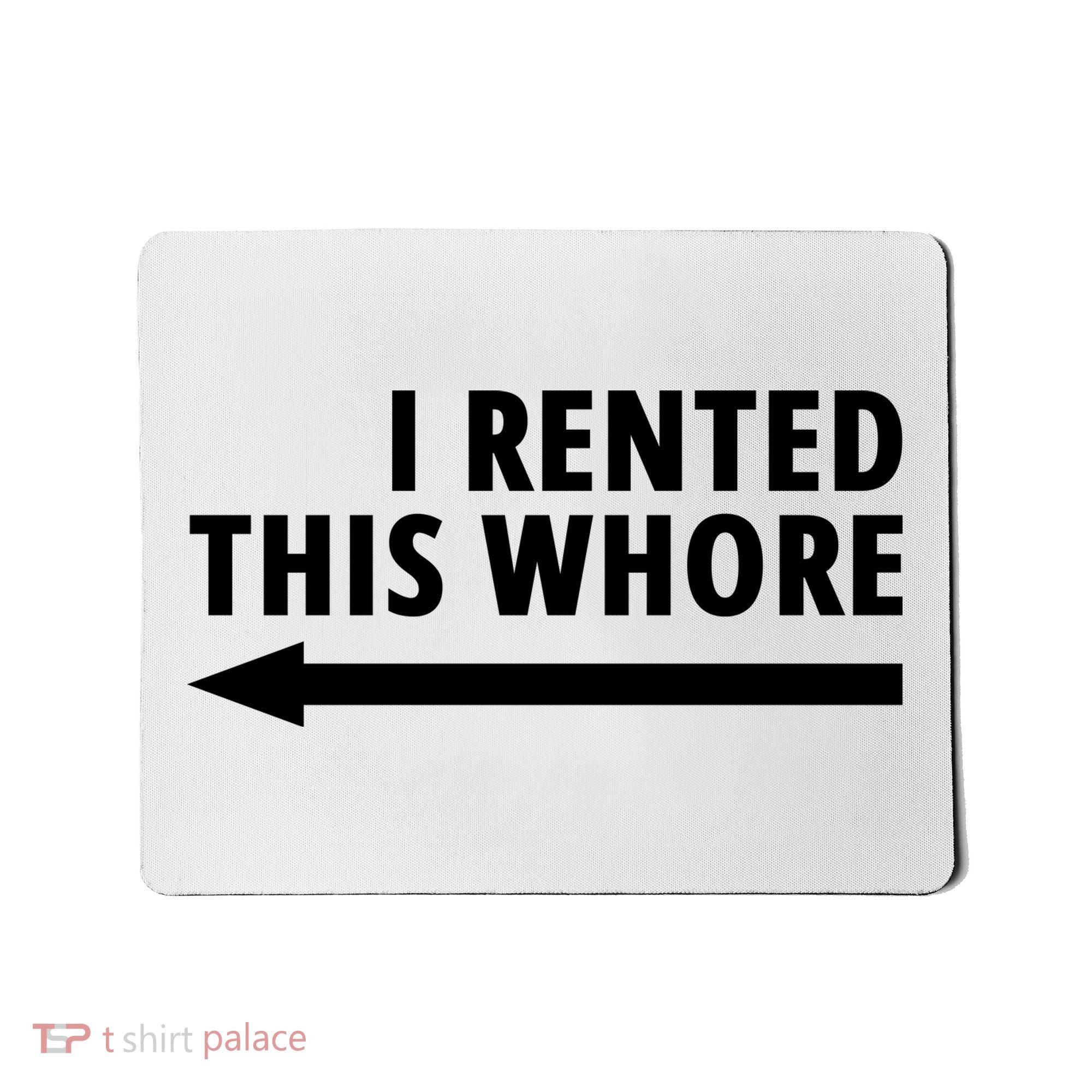 I Rented This Whore Funny Offensive Saying Mousepad