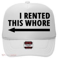 I Rented This Whore Funny Offensive Saying Hat thumb 0